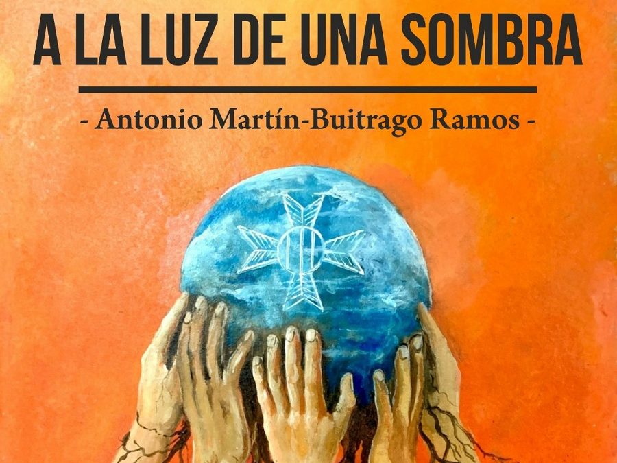 A la luz de una sombra, libro de Antonio Martín-Buitrago Ramos